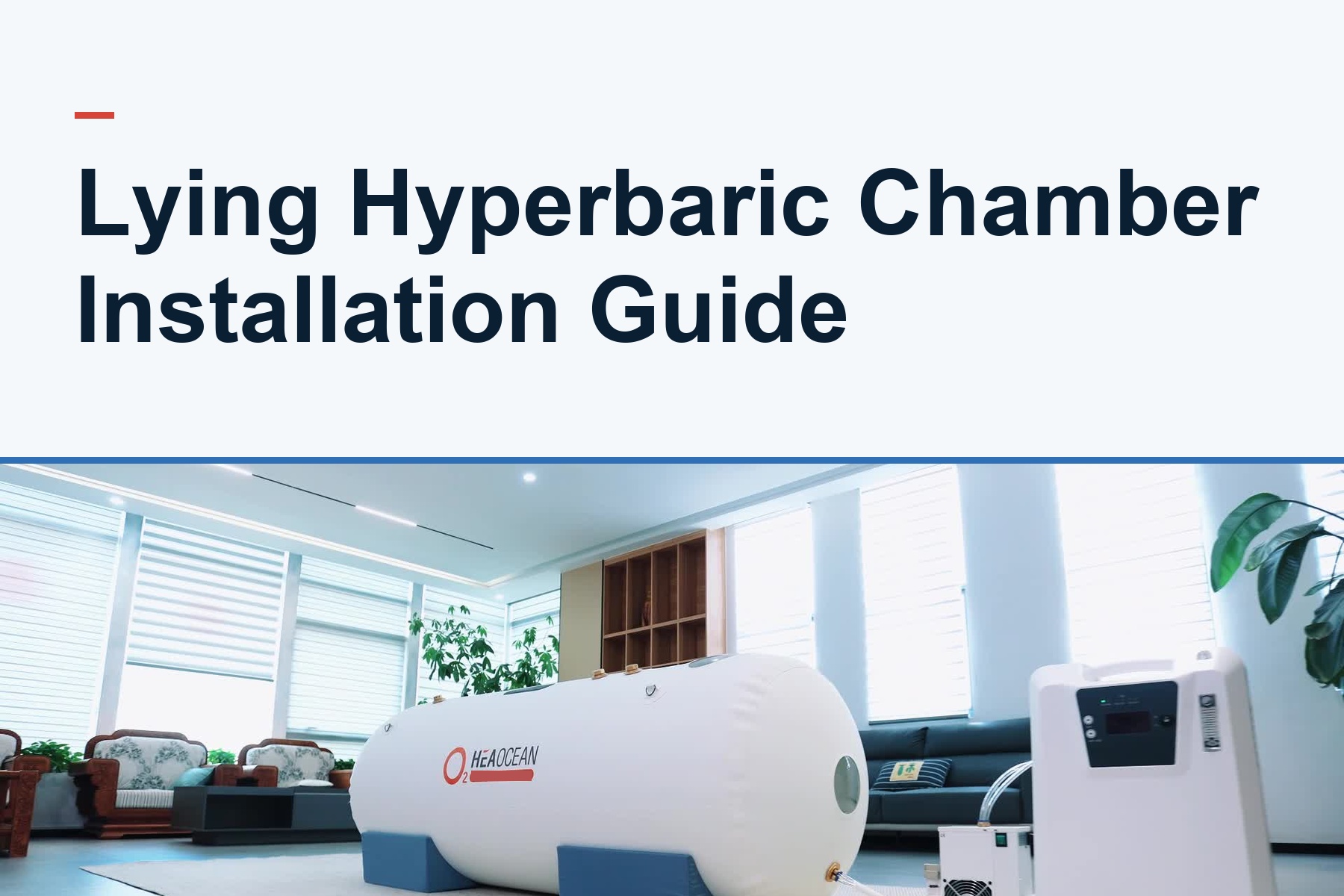 How to Install a Lying Oxygen Chamber: 10 Steps, 40–60 Minutes | HEAOCEAN